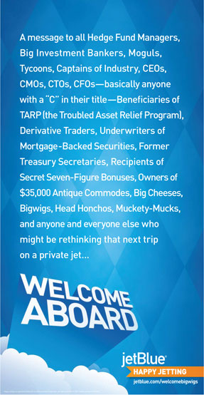 JetBlue’s “Welcome Bigwigs” ad campaign mocks Wall Street highflyers forced to give up their private jets for discount flying.